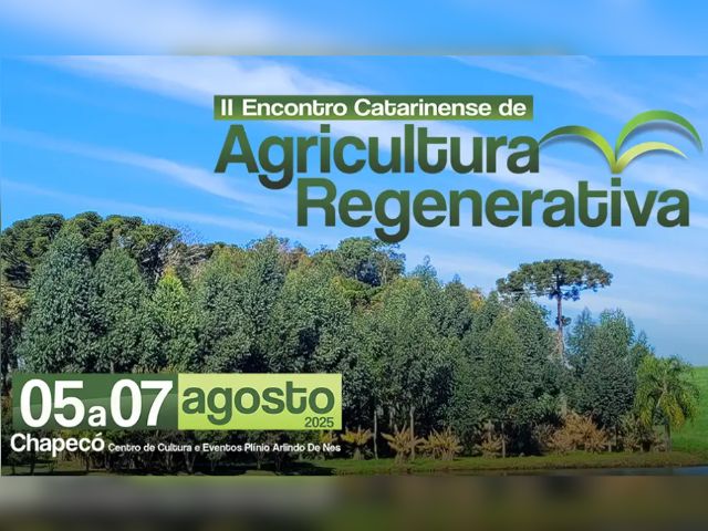 II Encontro Catarinense de Agricultura Regenerativa começa nesta terça, em Chapecó